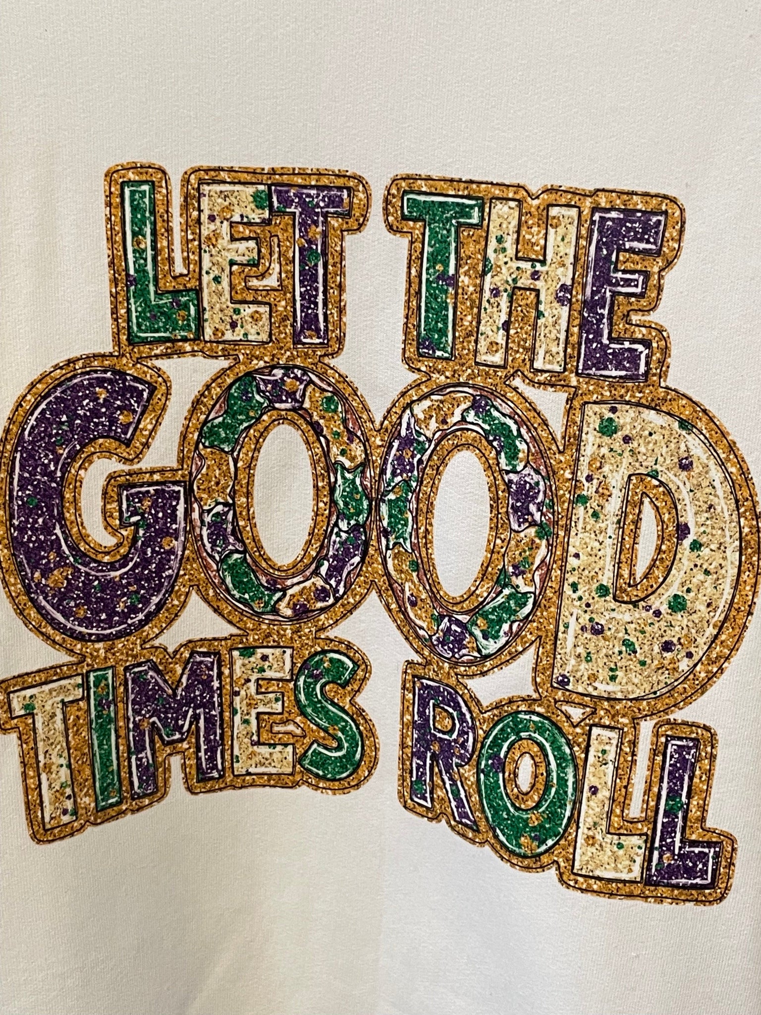 Let the good times roll sweatshirts